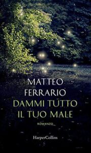 Matteo Ferrario – Dammi tutto il tuo male (2017)