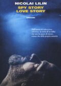 Nicolai Lilin - Love story spy story (2016)