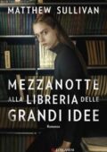 Matthew Sullivan - Mezzanotte alla Libreria delle Grandi Idee (2018)