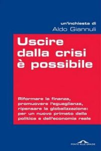 Aldo Giannuli – Uscire dalla crisi è possibile (2012)