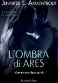 Jennifer L. Armentrout - Covenant Vol. 5. L'ombra di Ares (2017)