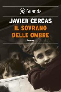 Javier Cercas – Il sovrano delle ombre (2017)