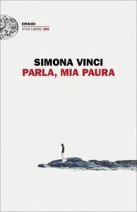 Simona Vinci – Parla, mia paura (2017)