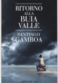 Santiago Gamboa - Ritorno alla buia valle (2018)