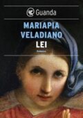 Mariapia Veladiano - Lei (2017)