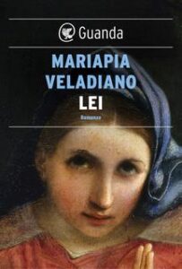 Mariapia Veladiano – Lei (2017)