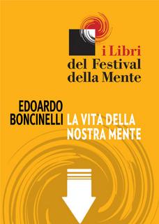 Edoardo Boncinelli – La vita della nostra mente (2014)