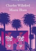 Charles Willeford - Miami Blues (2017)