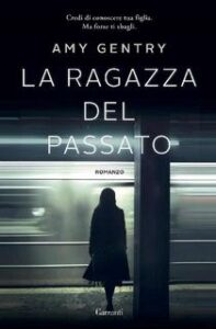 Amy Gentry – La ragazza del passato (2017)