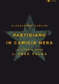Alessandro Carlini - Partigiano in camicia nera (2017)