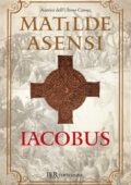 Matilde Asensi - Iacobus (2012)