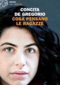 Concita De Gregorio - Cosa pensano le ragazze (2016)