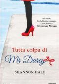 Shannon Hale - Tutta colpa di Mr Darcy (2017)