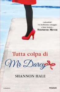 Shannon Hale – Tutta colpa di Mr Darcy (2017)