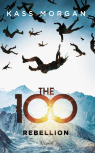Kass Morgan – The 100 Vol. 4. Rebellion (2018)