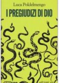 Luca Poldelmengo - I pregiudizi di Dio (2016)