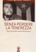 img Paco Ignacio Taibo II - Senza perdere la tenerezza (2002)
