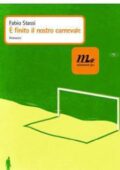 Fabio Stassi - È finito il nostro carnevale (2011)