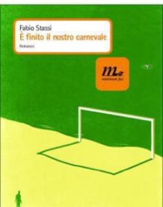 Fabio Stassi – È finito il nostro carnevale (2011)