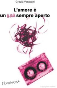Grazia Verasani – L’amore è un bar sempre aperto (1999)