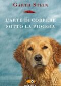 Garth Stein - L'arte di correre sotto la pioggia (2010)