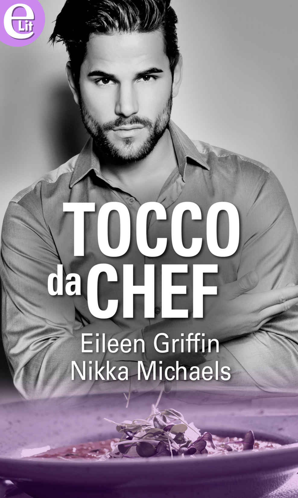 Eileen Griffin, Nikka Michaels – Scuola di cucina Vol.2. Tocco da chef (2017)