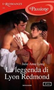 Julie Anne Long – Pennyroyal Green Vol. 11. La leggenda di Lyon Redmond (2018)