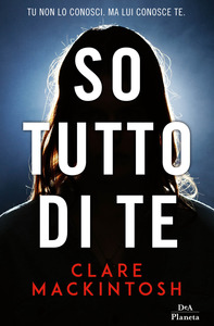 Clare Mackintosh – So tutto di te (2018)