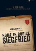 img Adriano Monti, Alessandro Zardetto - Nome in codice Siegfried (2016)