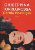 Giuseppina Torregrossa - Cortile nostalgia (2017)
