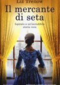 Liz Trenow - Il mercante di seta (2017)