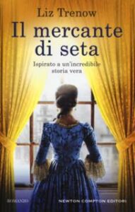 Liz Trenow – Il mercante di seta (2017)