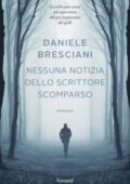 Daniele Bresciani - Nessuna notizia dello scrittore scomparso (2017)