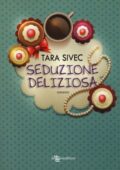 img Tara Sivec - Seduzione Deliziosa (2014)