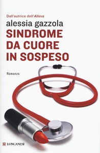 Alessia Gazzola – Sindrome da cuore in sospeso (2016)