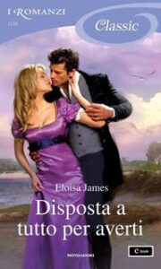 Eloisa James – Disposta a tutto per averti (2018)