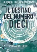 img Pittacus Lore - Il destino del Numero Dieci (2016)