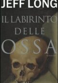 img Jeff Long - Il labirinto delle ossa...