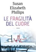 Susan Elizabeth Phillips - Le fragilità del cuore (2017)