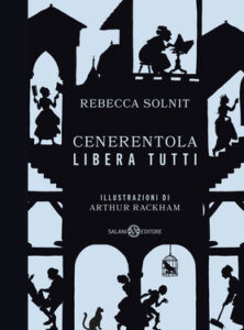 Rebecca Solnit – Cenerentola libera tutti (2020)