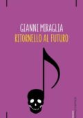 Gianni Miraglia - Ritornello al futuro (2016)
