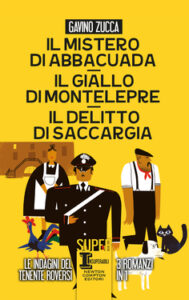 Gavino Zucca – Il mistero di Abbacuada, Il giallo di Montelepre, Il delitto di Saccargia (2020)