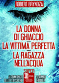 Robert Bryndza - La donna di ghiaccio, La vittima perfetta, La ragazza nell'acqua (2020)