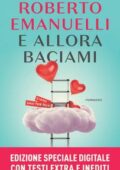 Roberto Emanuelli - E allora baciami (2017)