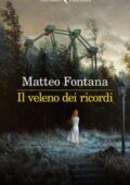 img Matteo Fontana - Il veleno dei ricordi (2018)