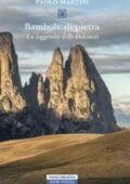 Paolo Martini - Bambole di pietra. La leggenda delle Dolomiti (2018)
