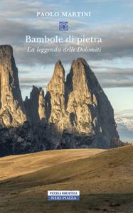 Paolo Martini – Bambole di pietra. La leggenda delle Dolomiti (2018)