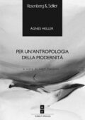 Ägnes Heller - Per un’antropologia della modernità (2009)