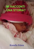 Rossella Frison - Mi racconti una storia? (2010)