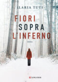 Ilaria Tuti - Fiori sopra l'inferno (2018)